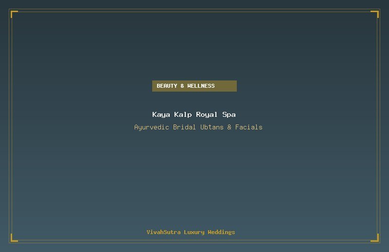Kaya Kalp Royal Spa & Bridal Wellness