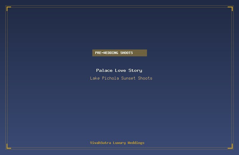Palace Love Story Pre-Weddings